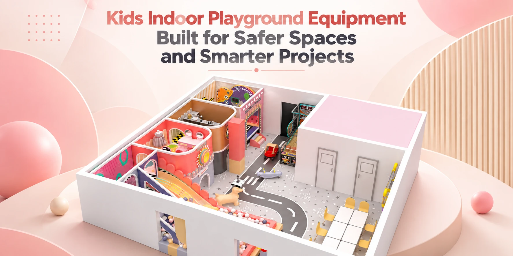 Kids Indoor Playground Equipment Built For Safer Spaces And Smarter Projects